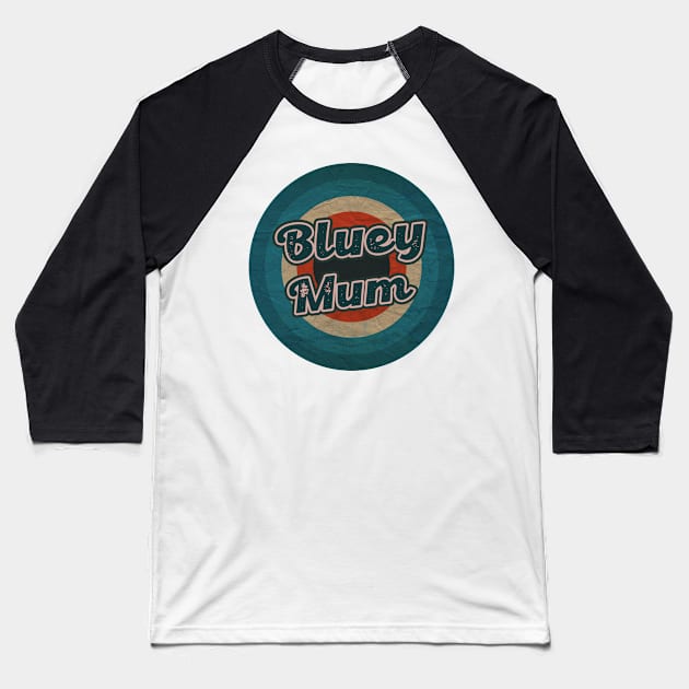 bluey mum Baseball T-Shirt by Purinirwanacikarang